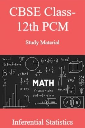 CBSE Class-12th PCMStudy Material Inferential Statistics